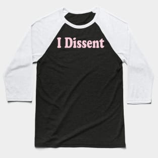 i dissent notorious rbg ruth bader resist Baseball T-Shirt